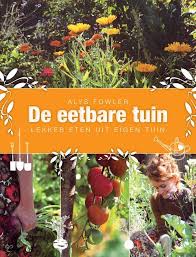 Bol Com De Eetbare Tuin Alys Fowler 9789061129394 Boeken Eetbare Tuin Tuin Tuinieren
