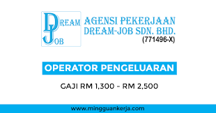 Searches related to agensi pekerjaan dream career sdn bhd jobs. Agensi Pekerjaan Dream Job Sdn Bhd Operator Pengeluaran