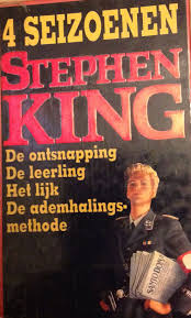 Stephen King 4 Seizoenen De Ontsnapping De Leerling Het Lijk En De Ademhalingsmethode