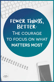 How are you able to spend hours writing a report the night before it's due, but couldn't focus on it for weeks when you had time? Fewer Things Better 4 Beliefs To Help You Focus On What Matters Most