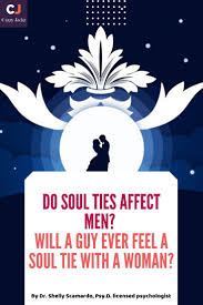 Do Soul Ties Affect Men Will A Guy Ever Feel A Soul Tie With A Woman Soul Ties Spirit Quotes Feelings