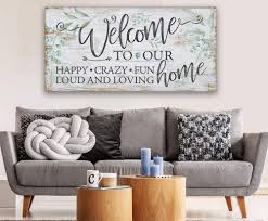 Although being home with a toddler and a newborn is sometimes hectic, i also have quite a bit of time to cruise around online since i'm nursing. Welcome To Our Happy Crazy Fun Home Large Canvas Wall Art Perfect Above A Couch And Living Room Decor Great Housewarming And Wedding Gift Stretched On A Heavy Wood Frame Ready To