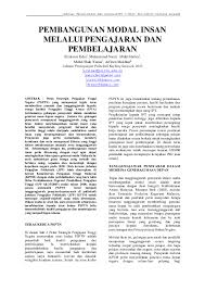 Dalam hal ini pendidikan memainkan peranan yang amat penting bagi merealisasikan hasrat negara untuk menjadi negara maju menjelang tahun 2020.penekanan yang diberikan untuk menjana pembangunan modal insan yang seimbang ialah dari segi jasmani, emosi, rohani dan intelek sepertimana yang terkandung dalam falsafah pendidikan kebangsaan (fpk). Pdf Pembangunan Modal Insan Melalui Pengajaran Dan Pembelajaran Muhammad Nazri Abdul Halim Ph D And Arfieen Mokhtar Academia Edu