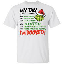 Grinch's schedule scene from the movie how the grinch stole christmas. Grinch My Day I M Booked Grinch Schedule Shirt