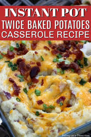 Instant Pot Twice Baked Potatoes Casserole Recipe Eating On A Dime Recipe Potatoe Casserole Recipes Twice Baked Potatoes Casserole Instant Pot Dinner Recipes