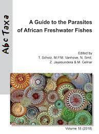 Scholz Vanhove Smit Jayasundera And Gelnar A Guide To The Parasites Of African Freshwater Fishes By Abctaxa Issuu