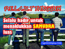 Kata kunci dalam pendidikan anak adalah memilihkan teman dan lingkungan yang baik. Kata Bijak Pelaut Tangguh Penuh Tantangan Menaklukkan Samudra Captionkata Com 2021 Caption Dp Bbm Kata Bijak Terbaru