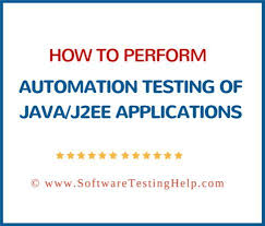 How To Perform Automation Testing Of Java J2ee Applications Part 2 Automation Software Testing Application
