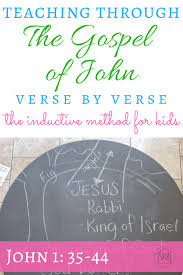 Inductive Study For Kids John 1 35 44 Bible Lessons For Kids Bible Study Guide Bible Study For Kids