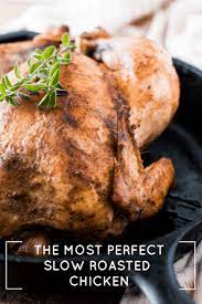 Make Dinner Special With The Ultimate Slow Roasted Chicken One Pot Is All That S Needed To Make A Ho Chicken Recipes Full Chicken Recipes Oven Chicken Recipes