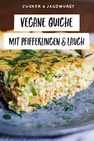 Vegane Pfifferling Lauch Quiche Rezept Vegetarisches Essen Quiche Vegan Lauch Quiche