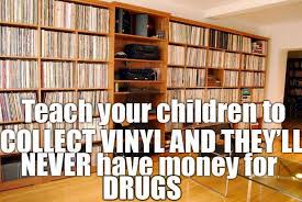 991com on Twitter Teach your children to collect vinyl and theyll never  have money for drugs httpstcolp1No6lSzc httpstcokAul9geqeZ