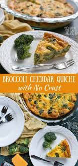 Love Quiche But Not All The Empty Calories That Comes With It Then Try This Cr Crustless Broccoli Cheddar Quiche Recipe Quiche Recipes Broccoli Cheddar Quiche