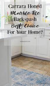 carrara marble tile backsplash