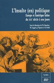With adel karam, kamel el basha, camille salameh, diamand bou abboud. L Insulte En Politique Europe Et Amerique De Thomas Bouchet Livre Decitre
