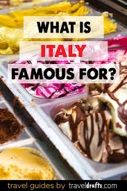 What Is Italy Famous For Travel Drafts Italy Travel Tips Italy Foodie Travel