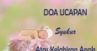 Doa untuk bayi yang baru dilahirkanmaksudnya: 4 Doa Pilihan Setelah Melahirkan Anak Dengan Penuh Ucapan Syukur