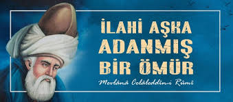 Muhammed mevlana celaleddin rumi kimdir? Ilahi Aska Adanmis Bir Omur Mevlana Celaleddin Rumi Fikriyat