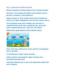 Pemanasan global ini terjadi karena beberapa hal yang tentunya karena campur tangan manusia ketika terjadi pemanasan ini, kehidupan manusia tidak akan terjadi seperti biasanya lagi. Kesan Pemanasan Global Geografi