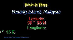 Map showing the latitude and longitude of malaysia. Penang Island Malaysia Latitude And Longitude Digits In Three Youtube