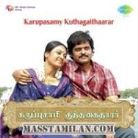 Karupasamy Kuthagaithaarar 2007 Tamil Movie Mp3 Songs Download Masstamilan