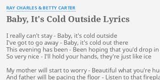 Baby It S Cold Outside Lyrics By Ray Charles Betty Carter I Really Can T Stay