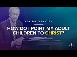 How can I point my adult children to Christ?