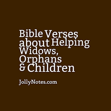 Bible Verses About Helping Widows Orphans Children Women Inspirational Scripture Quotes Jollynotes Com