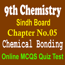 Students are to inform that here at this educational portal, campus.pk they are offering with textbooks of all the subjects of. 9th Chemistry Unit 5 Chemical Bonding Mcqs Sindh Board Easy Mcqs Quiz Test