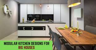 modular kitchen designs for big houses