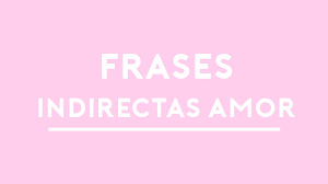 Aquí encontrarás una selección de las mejores imágenes de amor chidas que pueden existir, para que puedas elegir las que más te gusten y puedas compartirlas con quien quieras. Frases Indirectas De Amor Frases Para Tu Crush O Novio