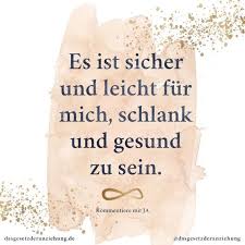 Es Ist Sicher Und Leicht Fur Mich Schlank Und Gesund Zu Sein Ich Esse Nur Noch We Positive Einstellung Zum Korper Energetisches Heilen Positiv Denken Lernen