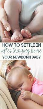 How To Settle In After Bringing Your Newborn Baby Home Baby Care Tips Bringing Baby Home Baby Supplies