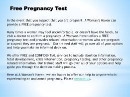 A test from a licensed medical provider may cost a bit more, but it can also be more accurate. A Woman S Haven Pregnancy Center