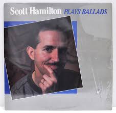 SCOTT HAMILTON "Plays Ballads" Vinyl LP Concord Jazz CJ-386