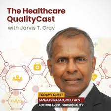 164: The Journey of the Healthcare QualityCast with Jarvis Gray by The  Healthcare QualityCast