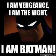 I am batman this does not get any better than this. Meme Disapproving Batman I Am Vengeance I Am The Night I Am Batman 80361