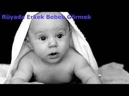 ruyada erkek bebek gormek videolu ruya tabirleri kiz bebek isimleri bebek erkek bebek