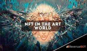 Nft In The Art World Blog Revenuebot Io