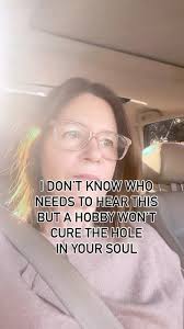 I know all the well meaning friends and relatives tell you if you just get  a hobby you’ll feel better., But I’m here to tell you from experience  that’s not going to fill that hole deep in your soul… ...