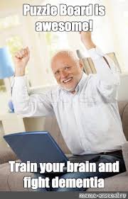 Maybe you would like to learn more about one of these? Meme Puzzle Board Is Awesome Train Your Brain And Fight Dementia All Templates Meme Arsenal Com