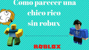 Como Parecer Rico En Roblox Sin Robux Chicos By It S Me Annika Como tener cualquier cara gratis sin robux roblox doovi. como parecer rico en roblox sin robux