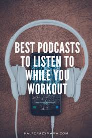 The Best Podcasts To Listen To While You Workout Podcasts Motivational Podcasts Gym Fitness Motivation