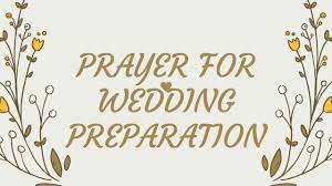 Prayer Points For Wedding Preparation Preparing For Marriage Wedding Preparation Prayers