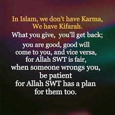 In Islam We Don T Have Karma We Have Kifarah Allah Is Not Unfair And Allah Is Best Planner Just Be Patie Islamic Inspirational Quotes Karma Quotes Islam Facts