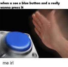 Blue Button Memes