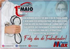 Nessa mesma data, em 1886, ocorreu uma grande manifestação de trabalhadores na cidade americana de chicago. Homenagem Do Vereador Pastor Max Ao 1Âº De Maio Dia Do Trabalhador Blog Do Alberto Barros