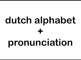 Learn Dutch Alphabet Pronunciation Learn Dutch Dutch Language Dutch