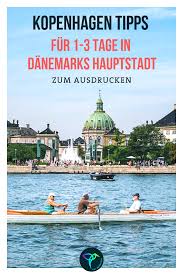 tipps fur 1 3 tage in danemarks hauptstadt kopenhagen tipps fur die nachste stadtereise meine highlights und v kopenhagen tipps kopenhagen nachtleben reise