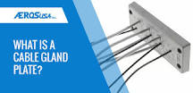 What Is a Cable Gland Plate? - AerosUSA